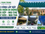 Thi Công Lắp Đặt Mái Hiên Di Động, Mái Xếp, Mái Che Bạt Kéo Tại Trảng Bom Đồng Nai