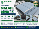 Thi Công Mái Che Khu Công Nghiệp Đồng Nai | Mái Che Kho Hàng Và Khu Sản Xuất