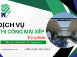 Dịch vụ thi công mái xếp Trảng Bom bền đẹp, giá hợp lý