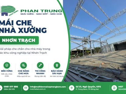 Mái Che Nhà Xưởng Nhơn Trạch | Giải Pháp Cho Khu Công Nghiệp